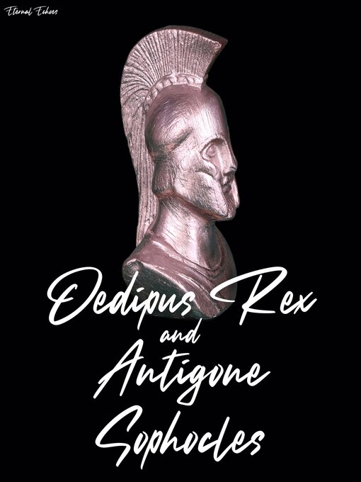 Title details for Oedipus Rex / Antigone by Sophocles - Wait list